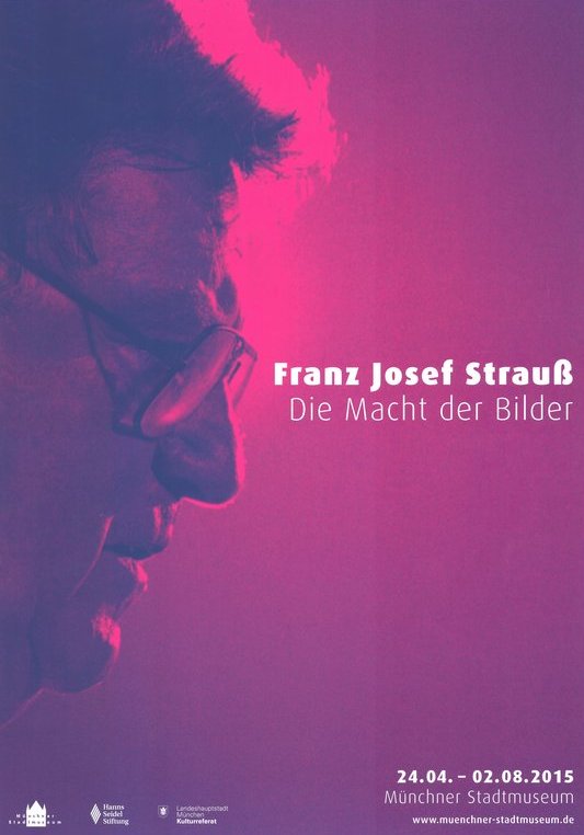 Ausstellung "Franz Josef Strauß - Die Macht der Bilder" zum 100. Geburtstag von Franz Josef Strauß vom 24.4. bis 2.8.2015 im Münchner Stadtmuseum