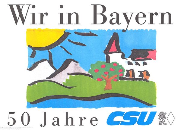 Plakat "Wir in Bayern - 50 Jahre CSU"